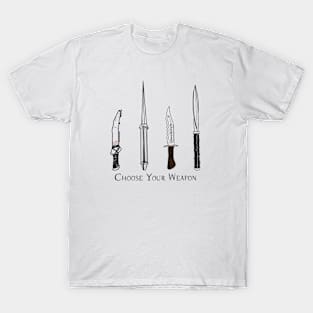 Choose Your Weapon T-Shirt